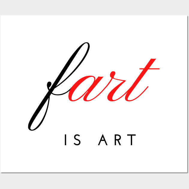 Fart is Art Wall Art by Handy Unicorn